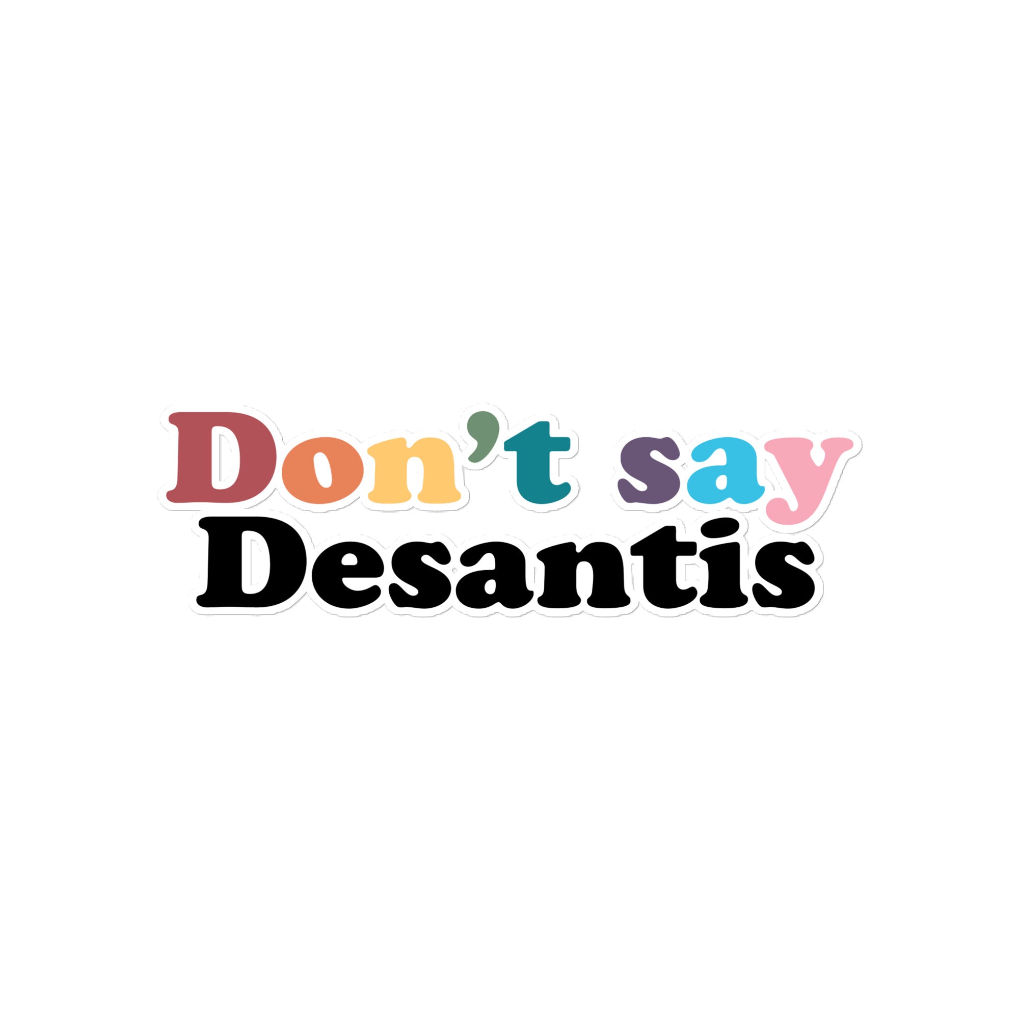 Don't Say Desantis Stickers
