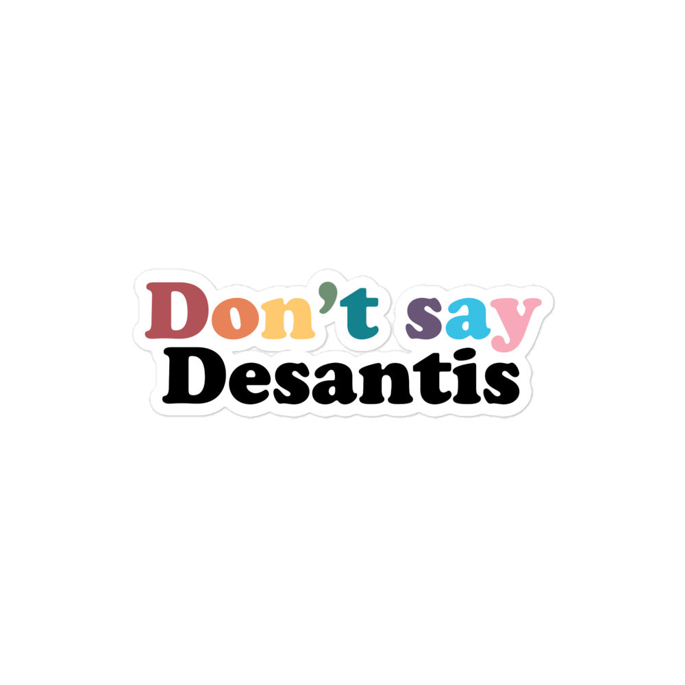 Don't Say Desantis Stickers