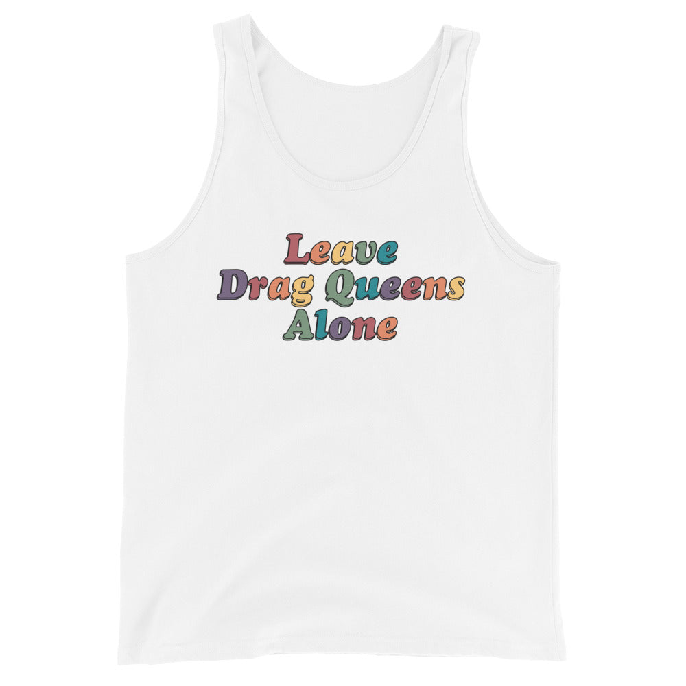 Leave Drag Queens Alone Tank Top