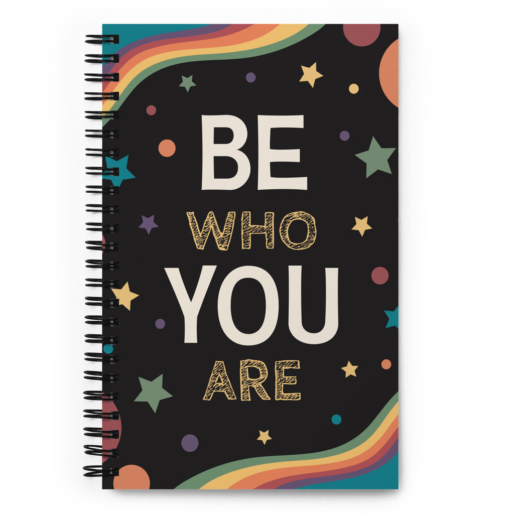 Be Who You Are Spiral Notebook