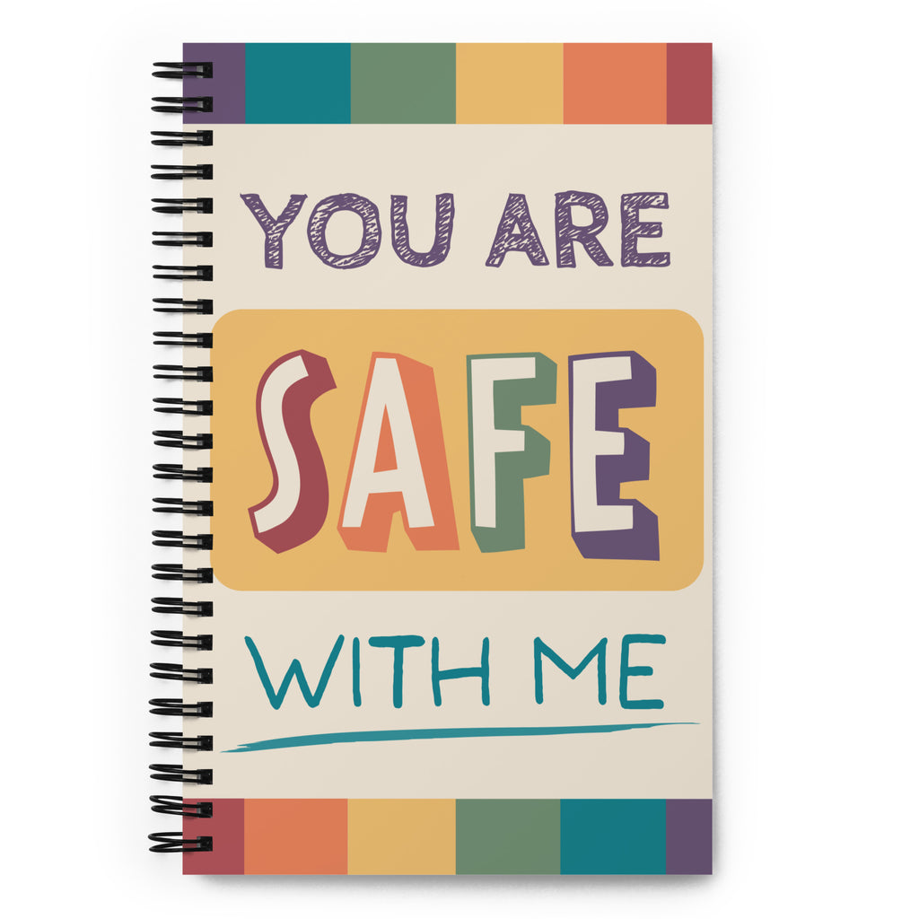 You Are Safe With Me Spiral Notebook