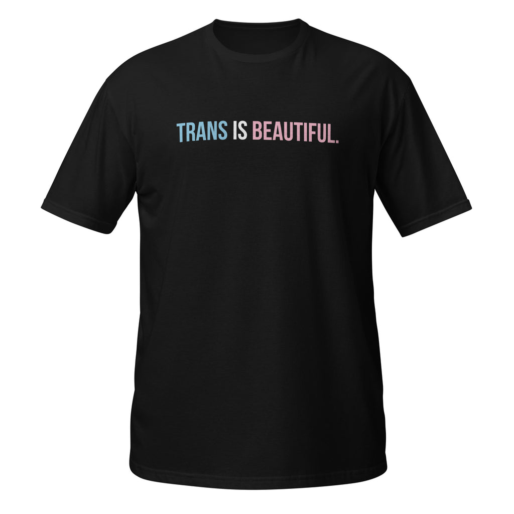 Trans is Beautiful Unisex T-Shirt