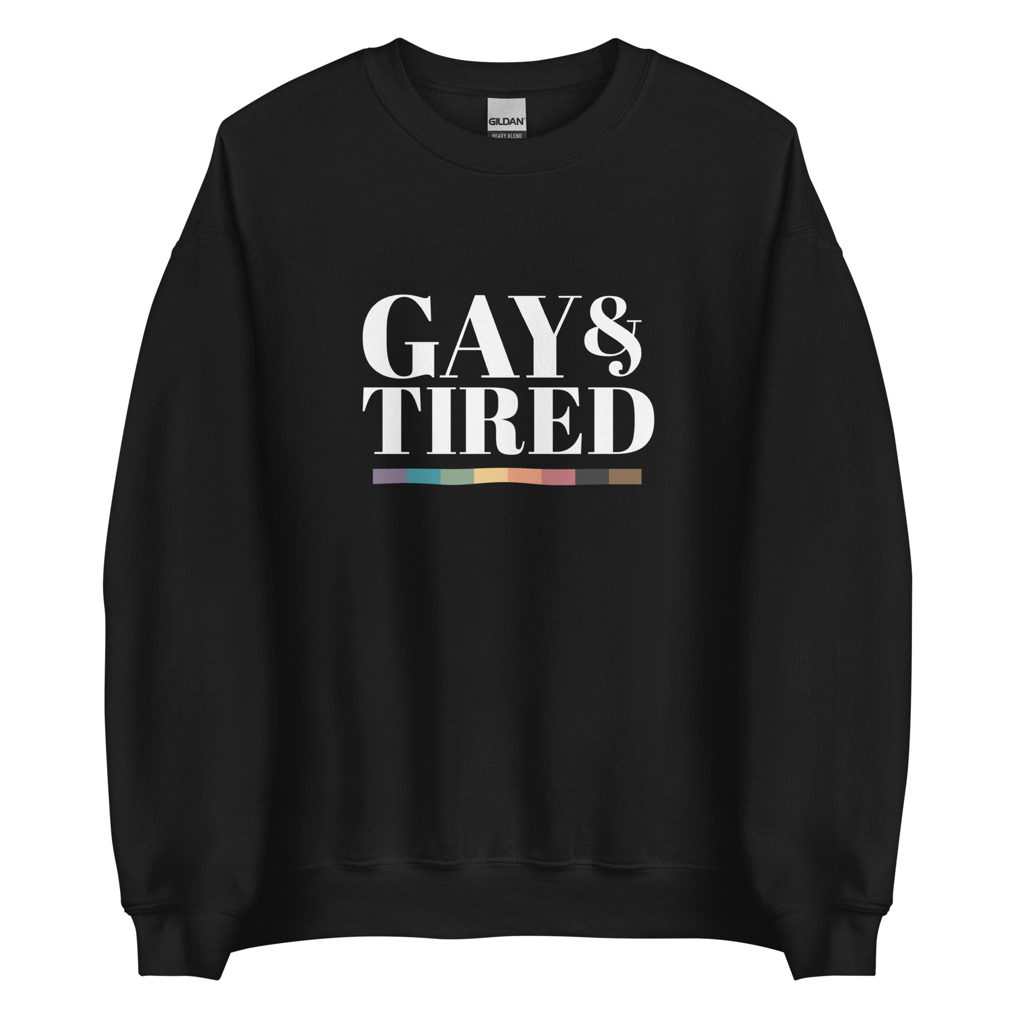 Gay and Tired Unisex Sweatshirt