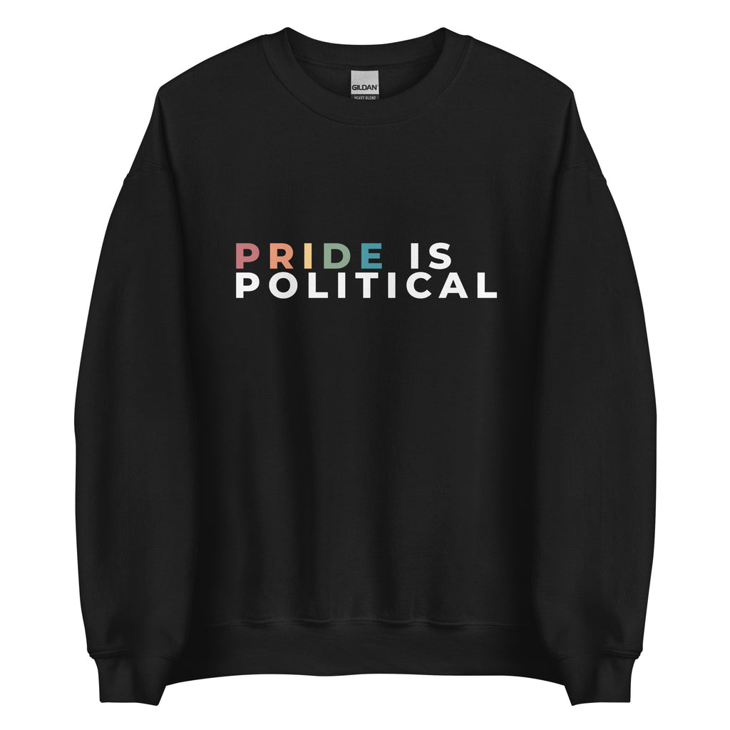 Pride Is Political Unisex Sweatshirt