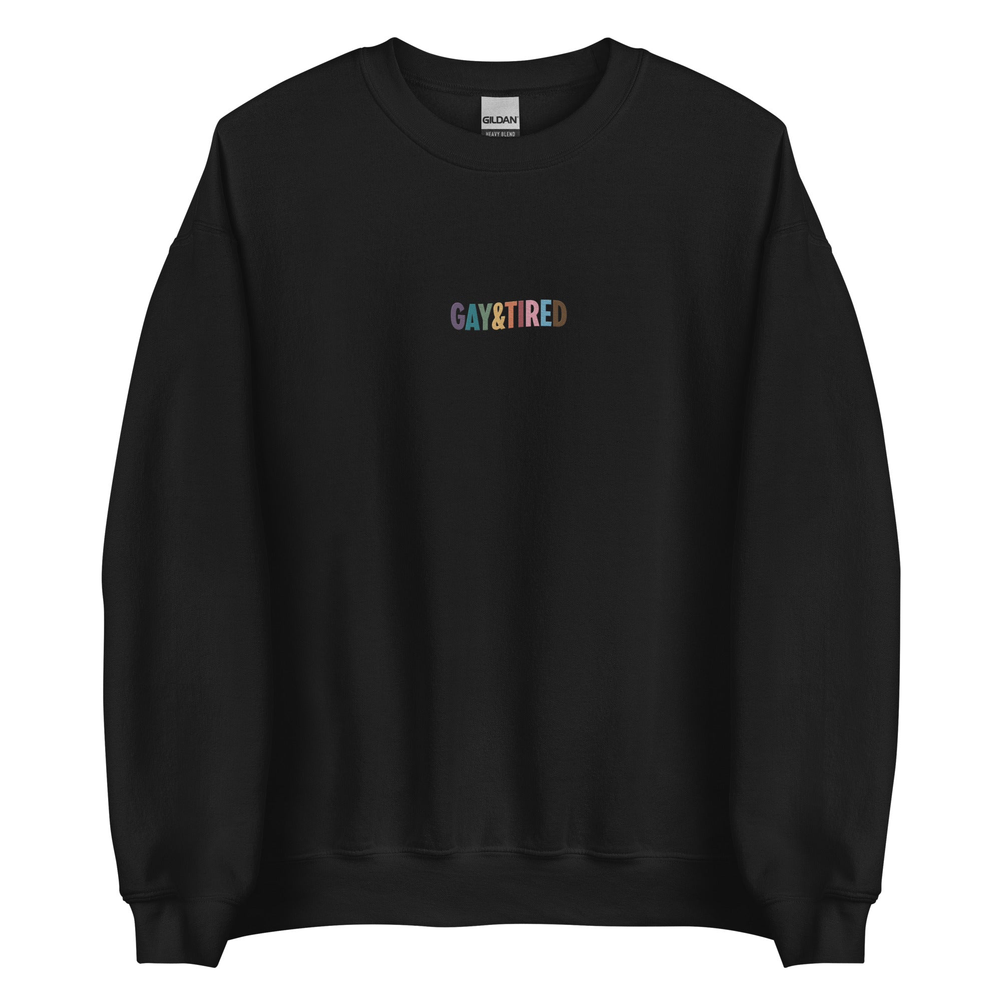Gay & Tired Rainbow Embroidered Unisex Sweatshirt