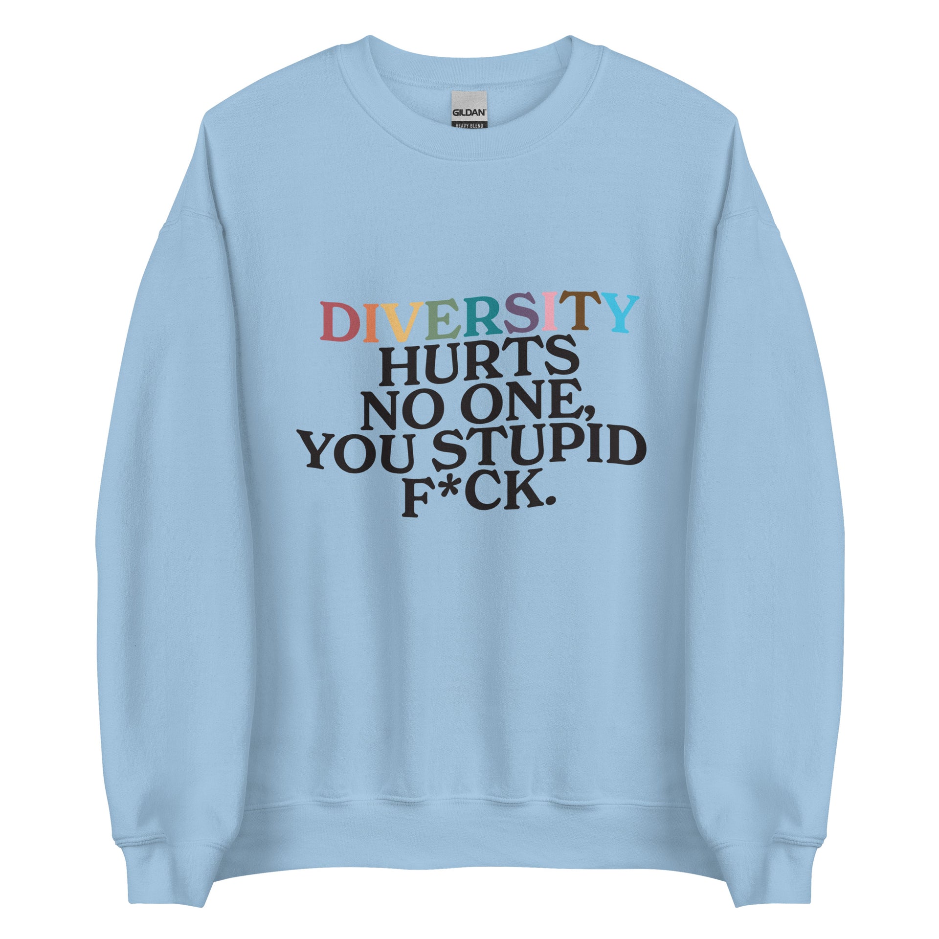 Diversity Hurts No One Unisex Sweatshirt - Light Blue / S