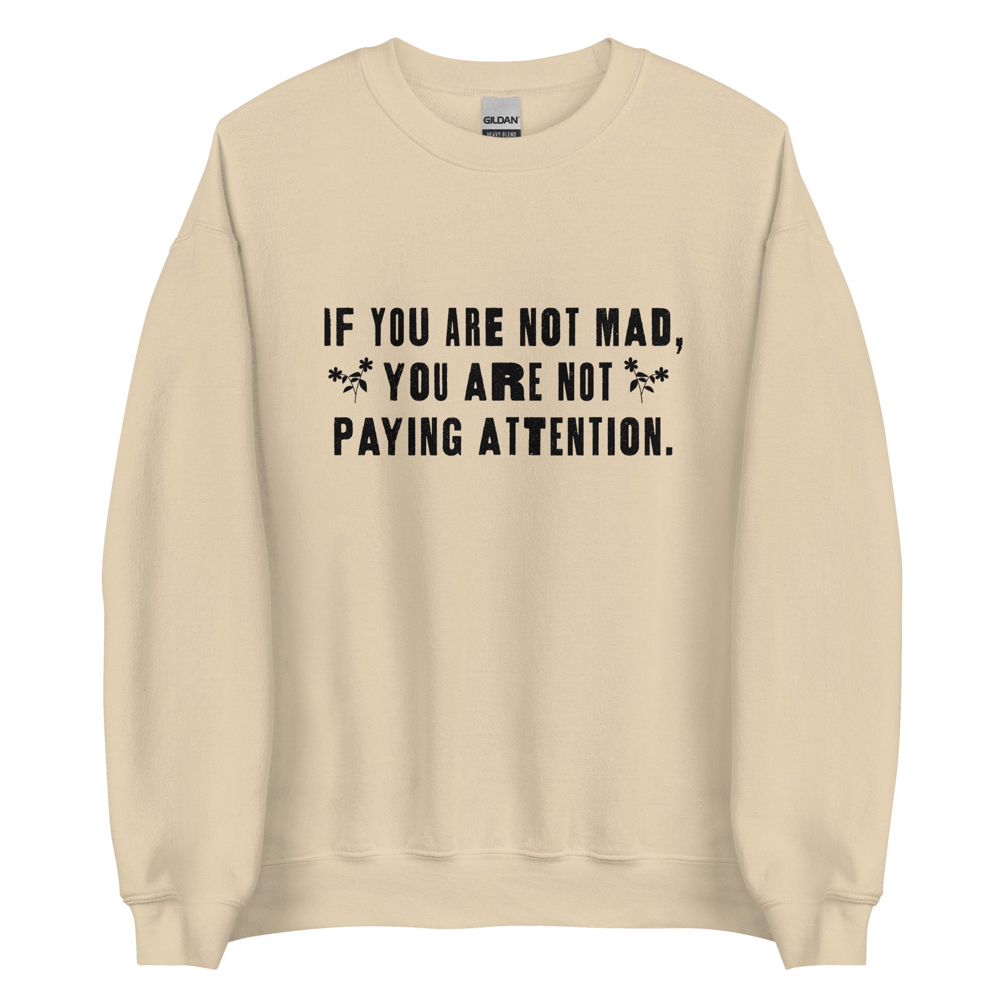 If You Are Not Mad You Are Not Paying Attention Unisex Sweatshirt