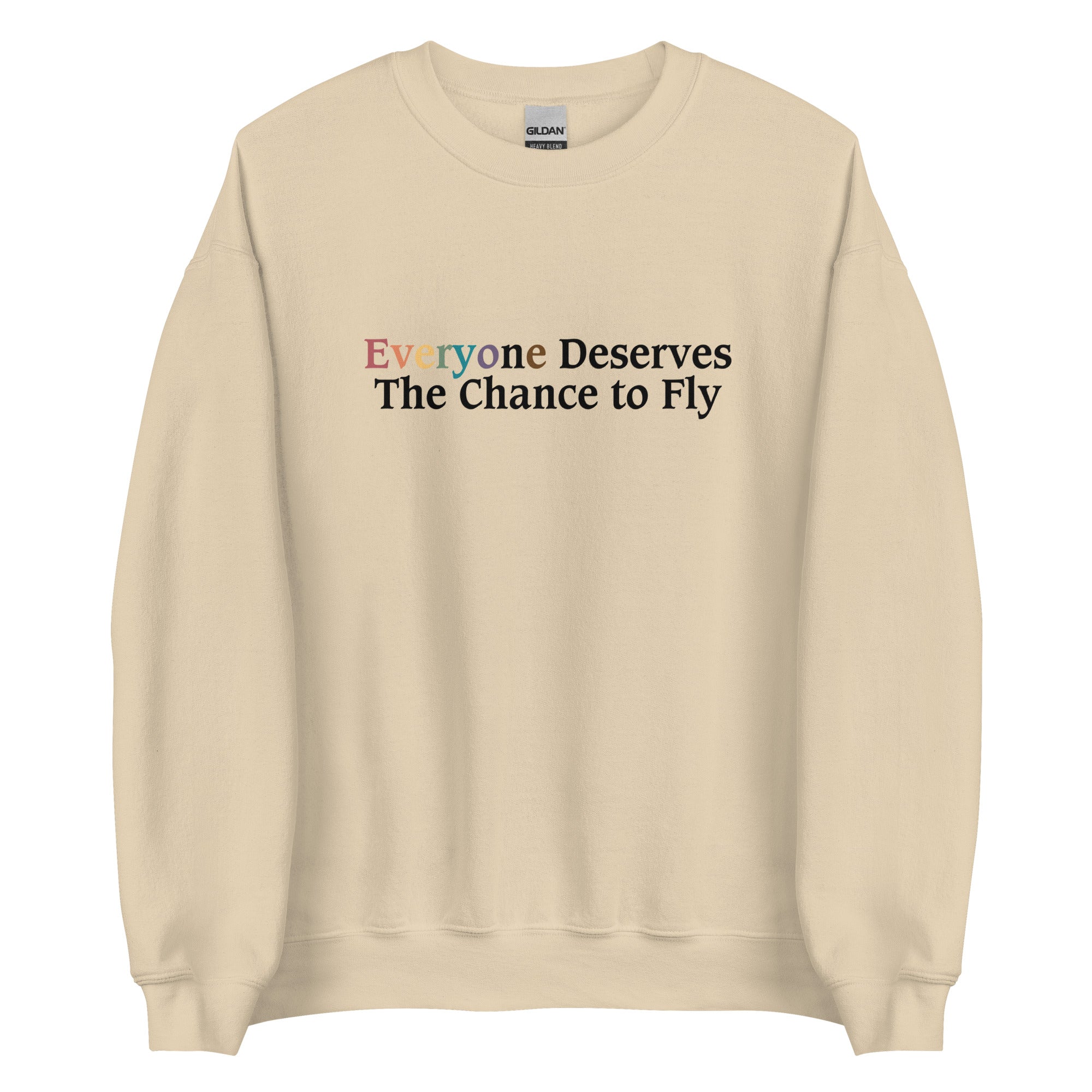 Everyone Deserves The Chance To Fly Unisex Sweatshirt