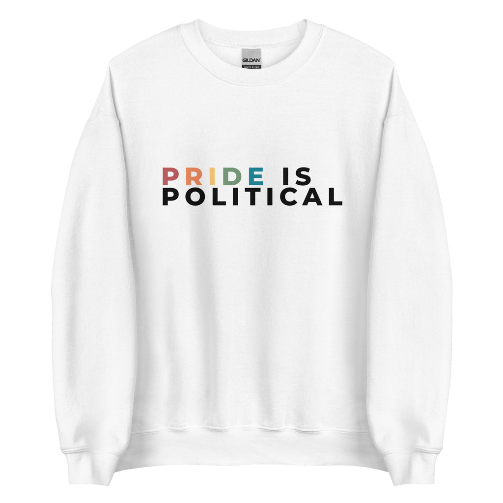 Pride Is Political Unisex Sweatshirt