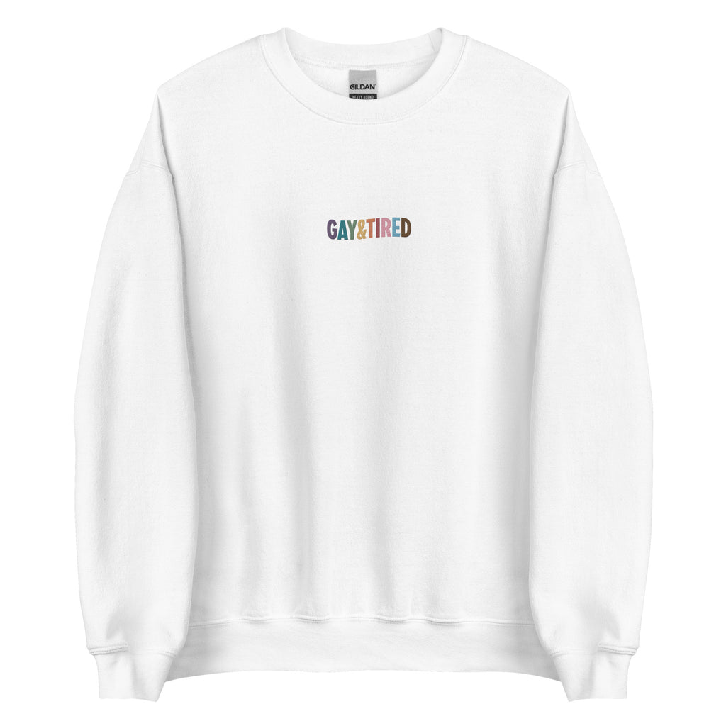 Gay & Tired Rainbow Embroidered Unisex Sweatshirt