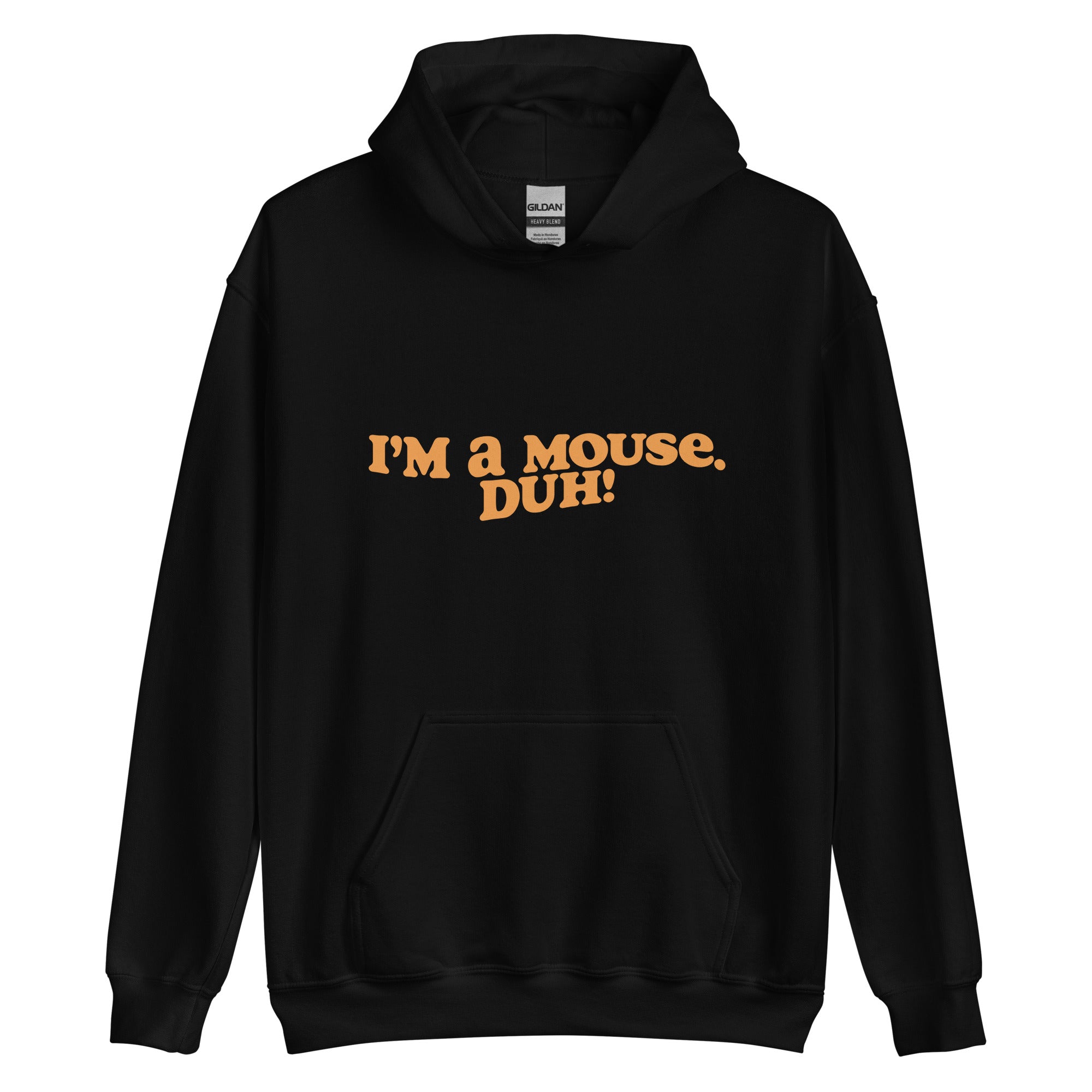 I'm A Mouse Duh Unisex Hoodie