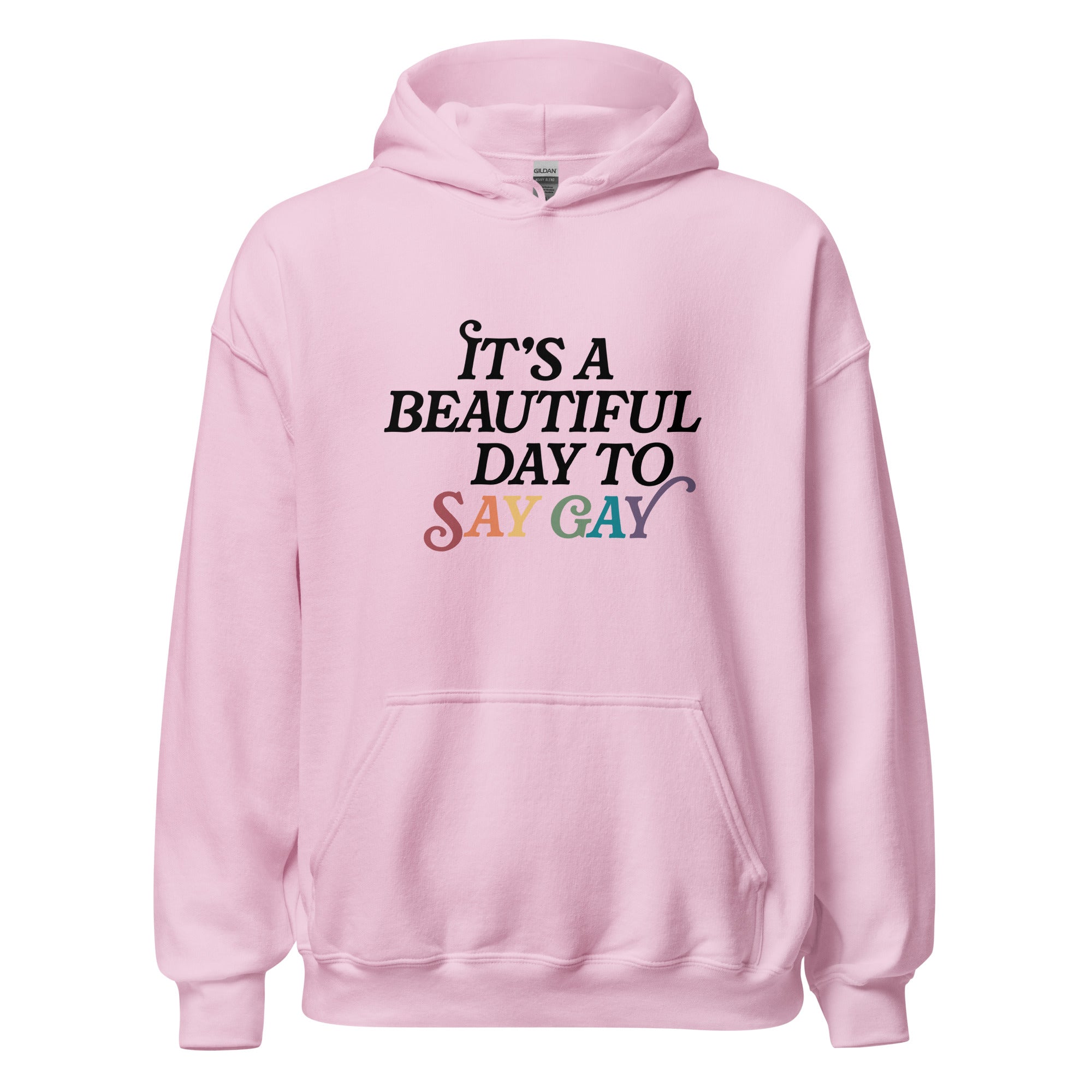 It's A Beautiful Day To Say Gay Unisex Hoodie