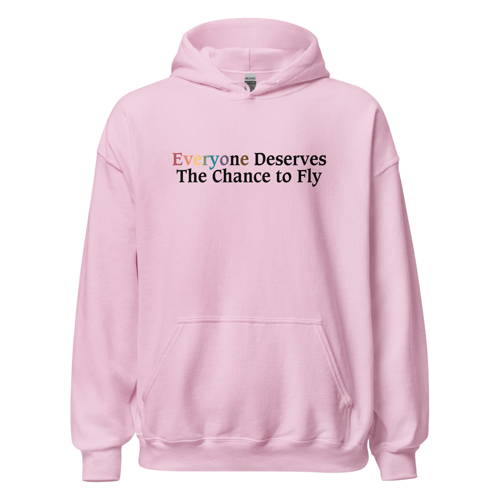 Everyone Deserves The Chance To Fly Unisex Hoodie