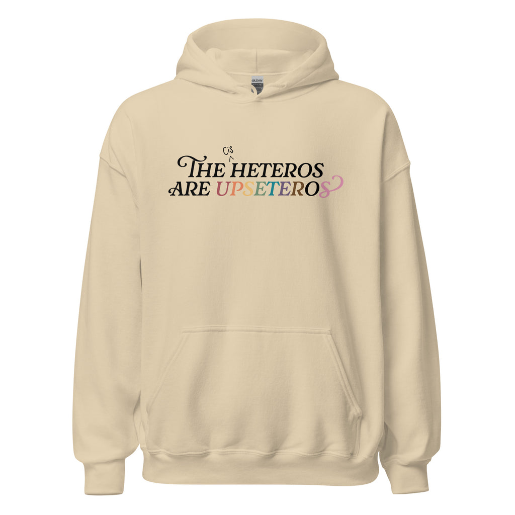 The (Cis) Heteros Are Upseteros Unisex Hoodie