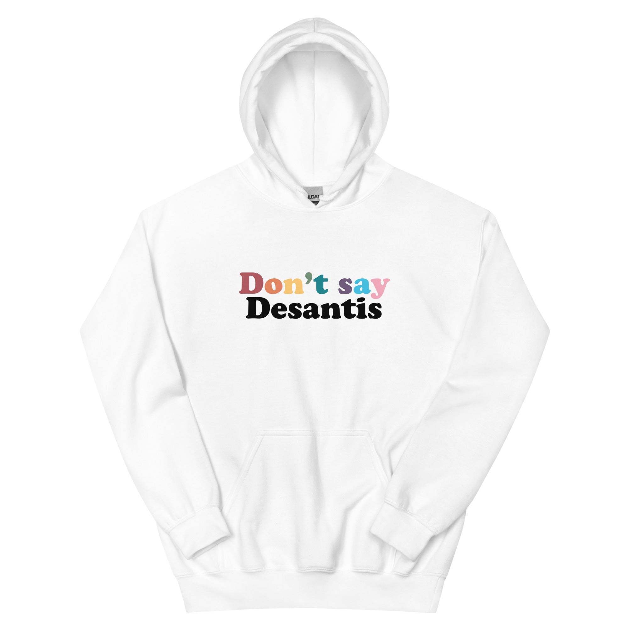Sudadera unisex con capucha Don't Say Desantis