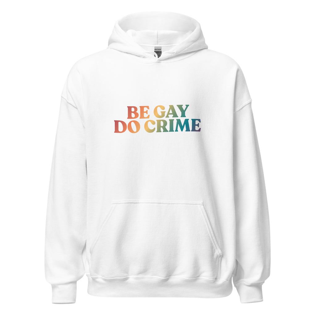 Be Gay Do Crime Unisex Hoodie