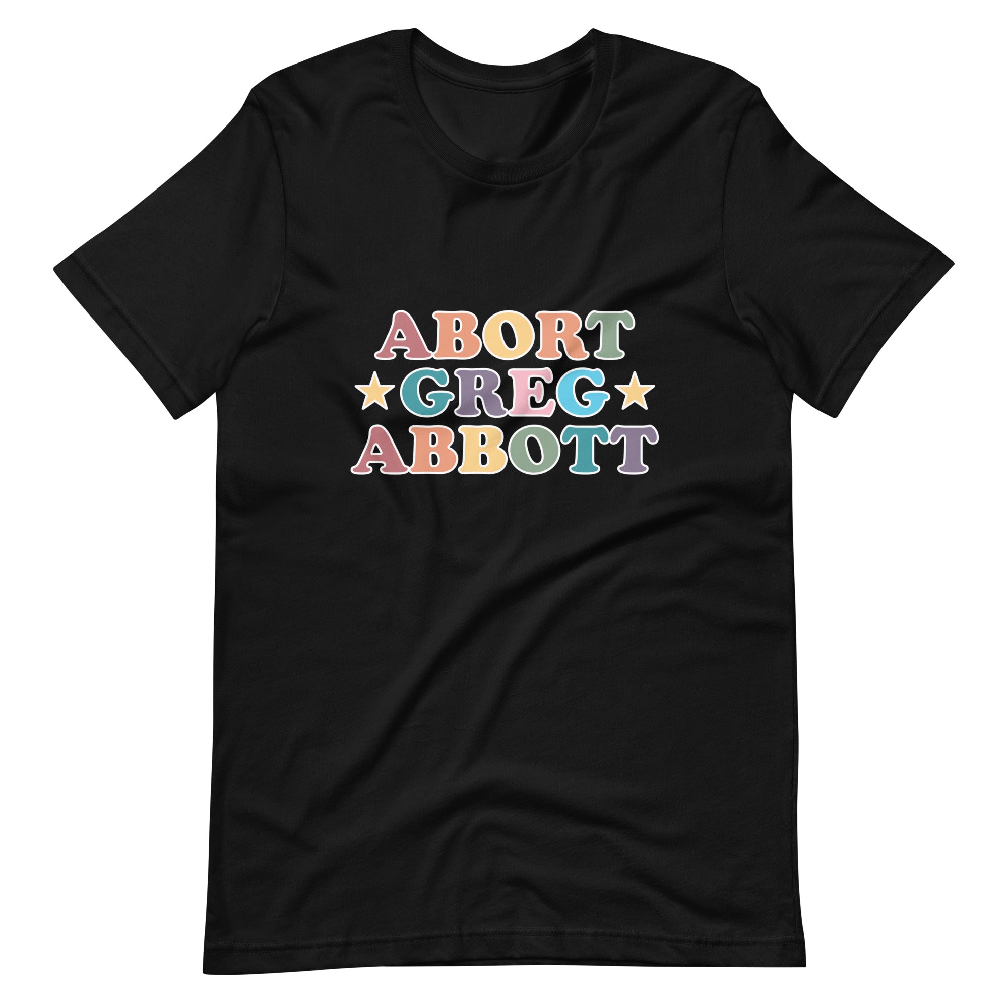 Abort Greg Abbott Unisex T-shirt