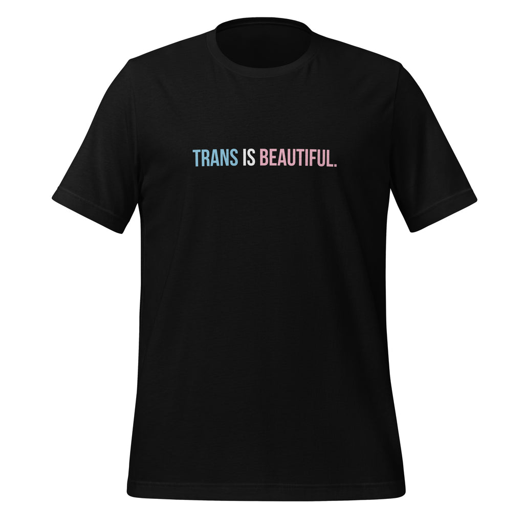 Trans Is Beautiful Unisex T-Shirt