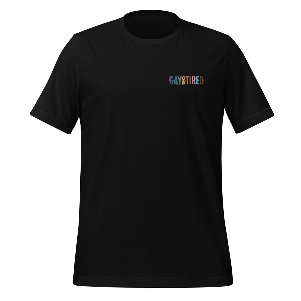 Gay & Tired Rainbow Embroidered Unisex T-Shirt