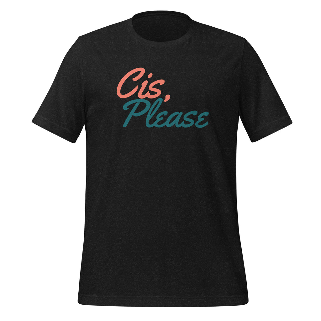 Camiseta unisex Cis, POR FAVOR