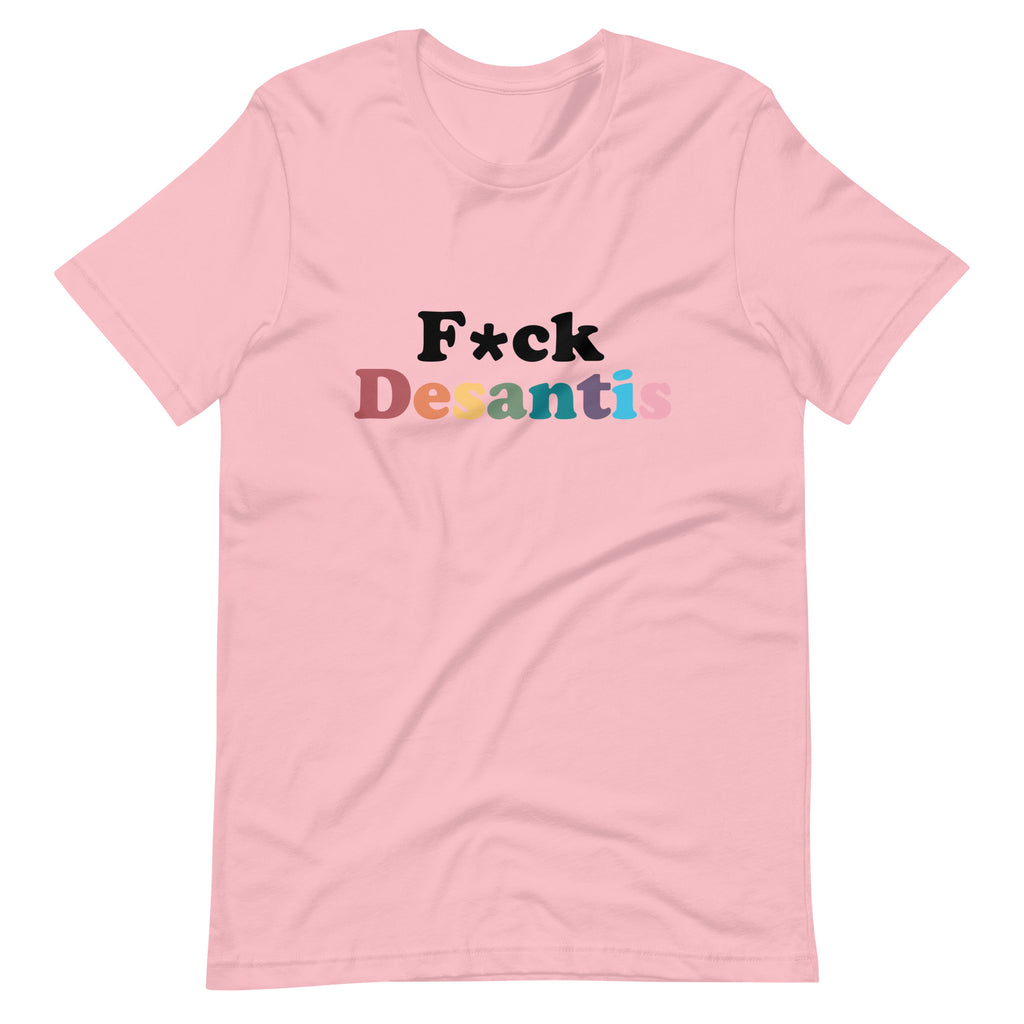 F*ck Desantis Unisex T-Shirt