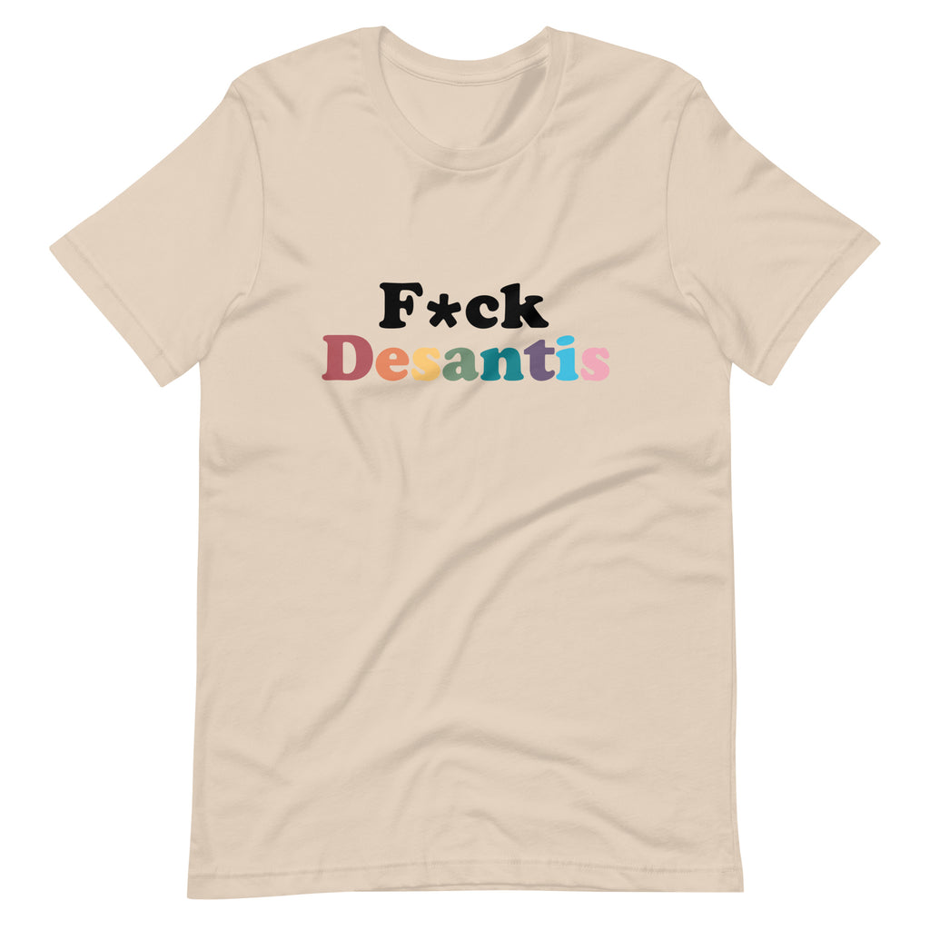 F*ck Desantis Unisex T-Shirt