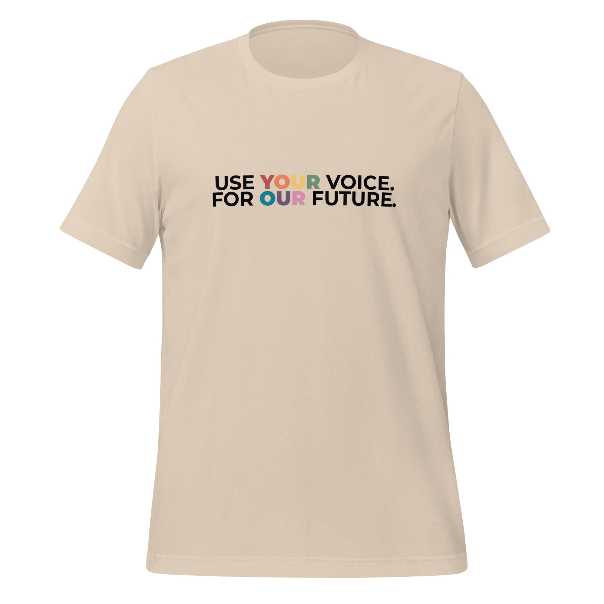 Use Your Voice For Our Future Unisex T-Shirt