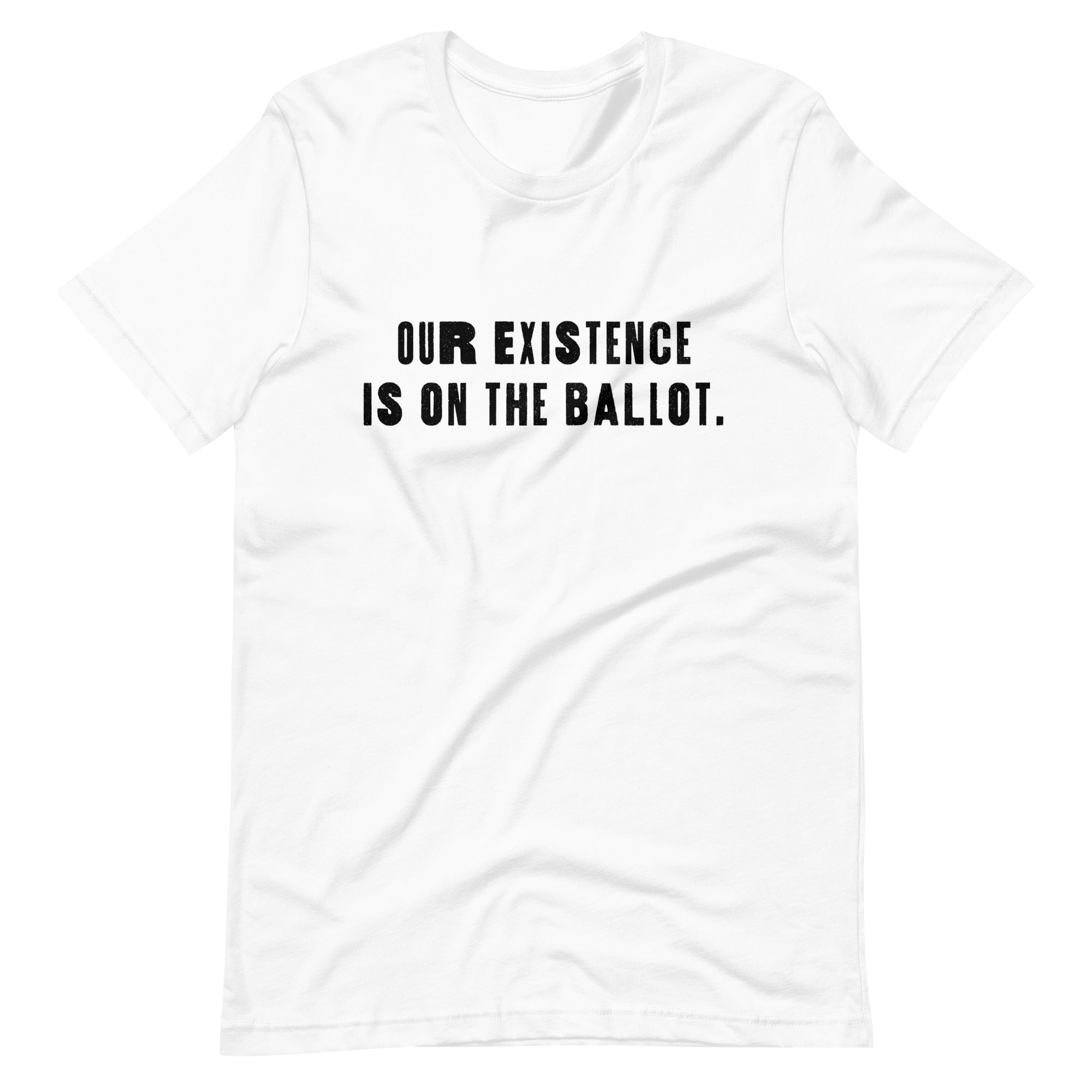 T-shirt unisexe « Notre existence est sur le bulletin de vote »