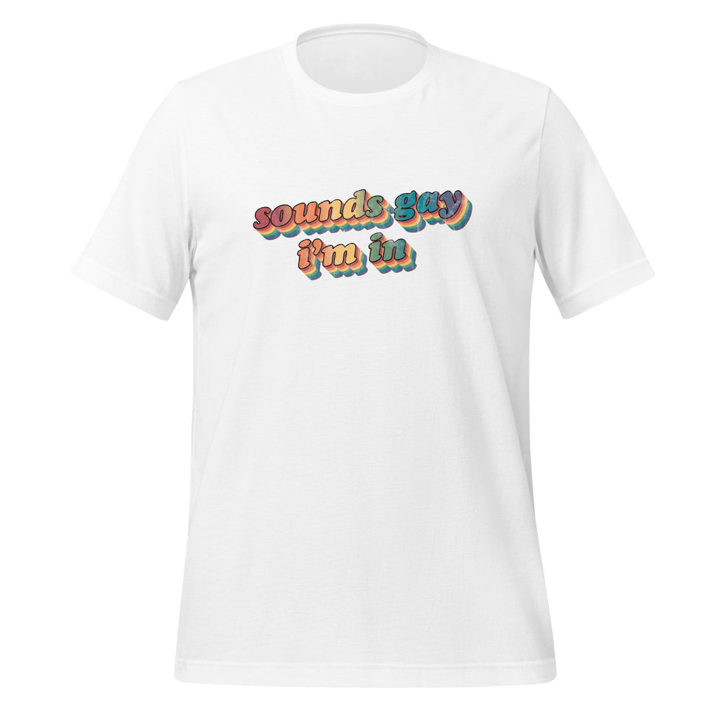 Retro Sounds Gay I'm In Unisex T-Shirt