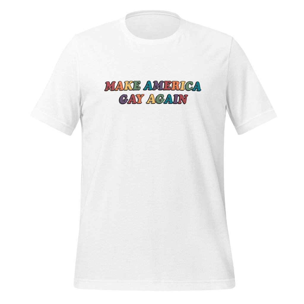 Make America Gay Again Unisex T-Shirt