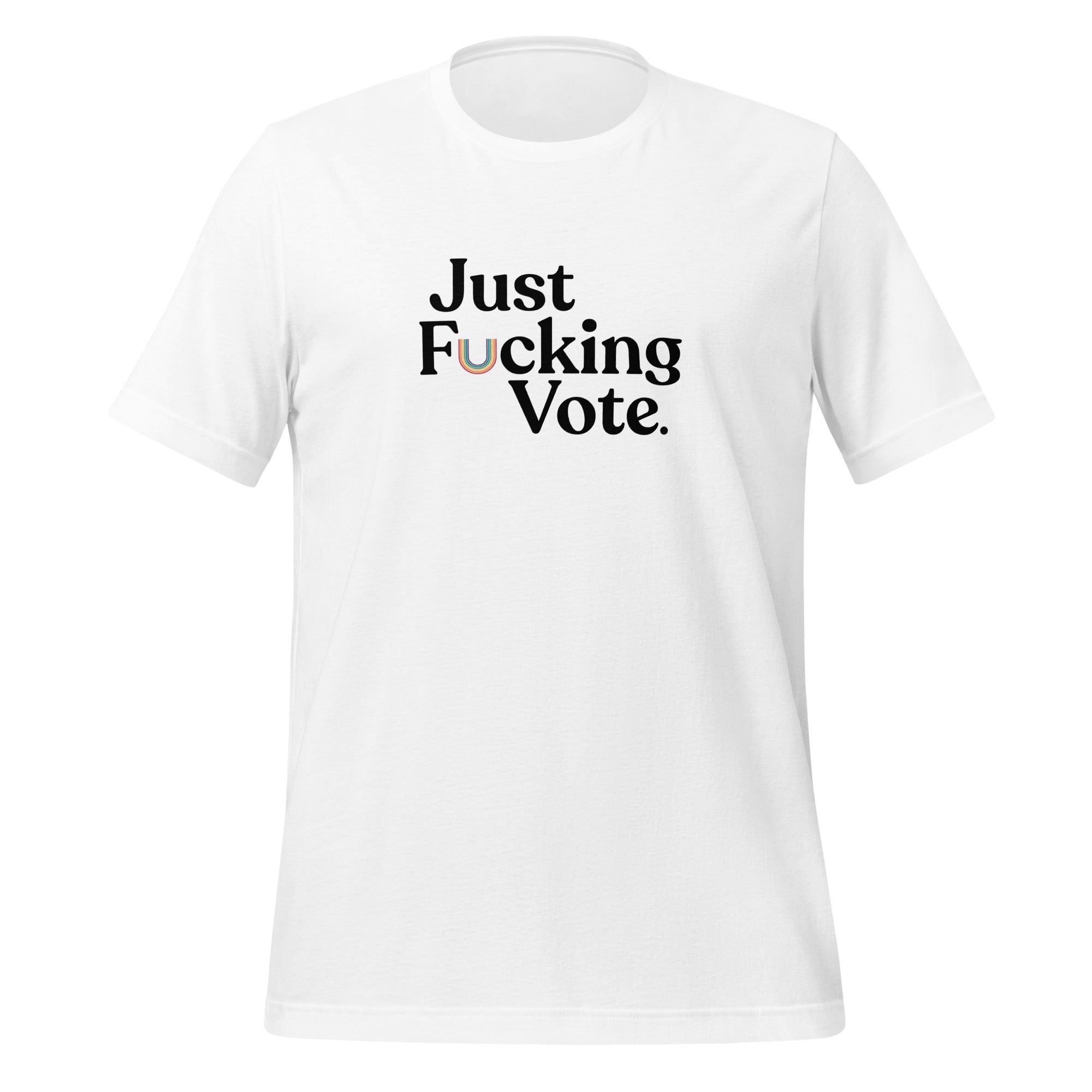 Camiseta unisex con el mensaje "Just Fucking Vote"