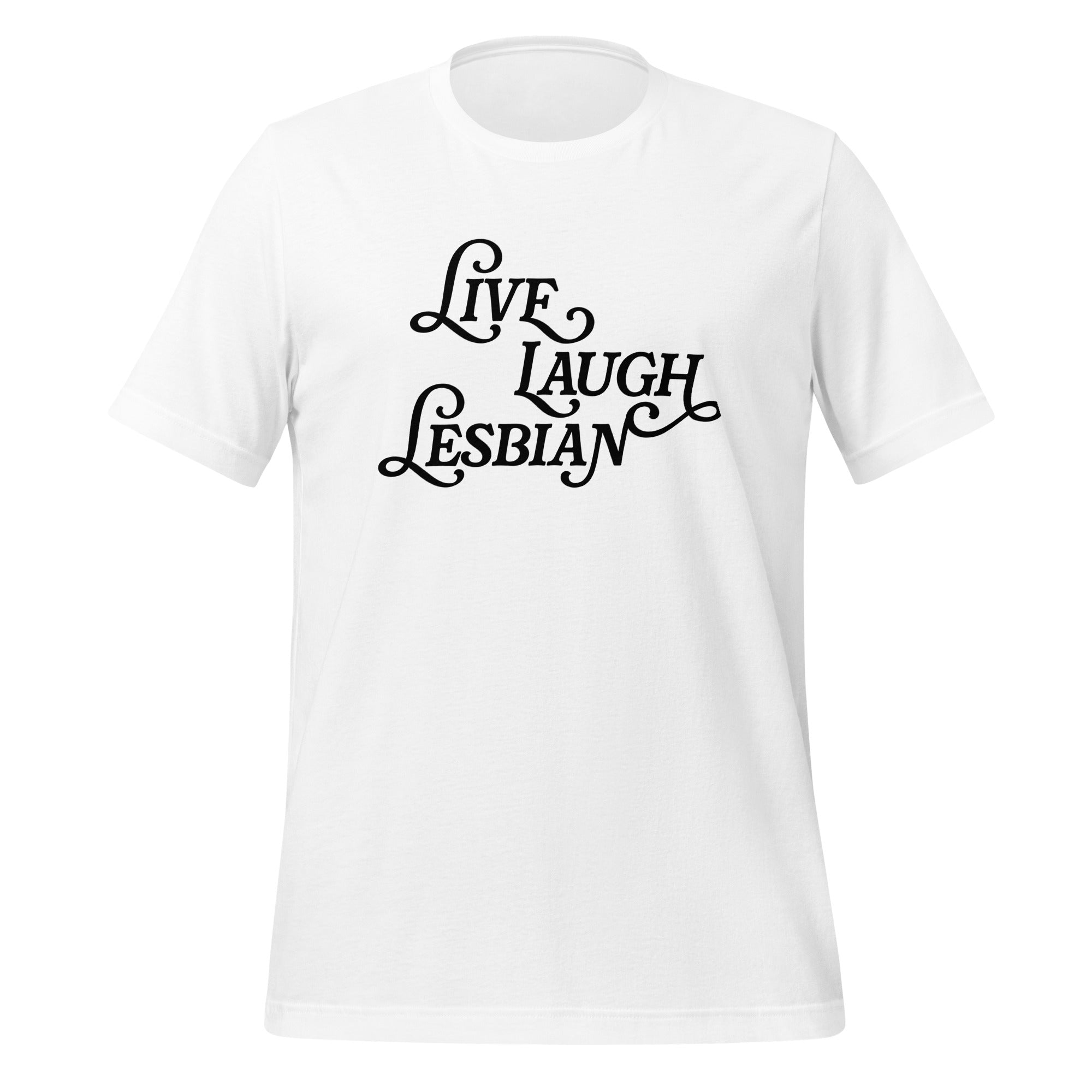 Live Laugh Lesbian Unisex T-Shirt