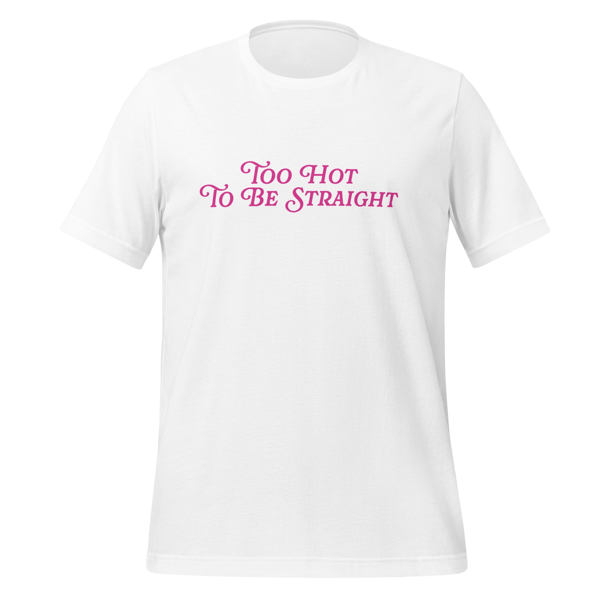 Camiseta unisex demasiado sexy para ser heterosexual