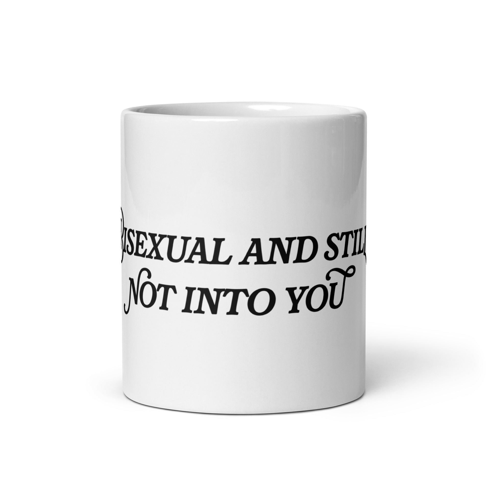 Taza "Bisexual y aún no me gustas"