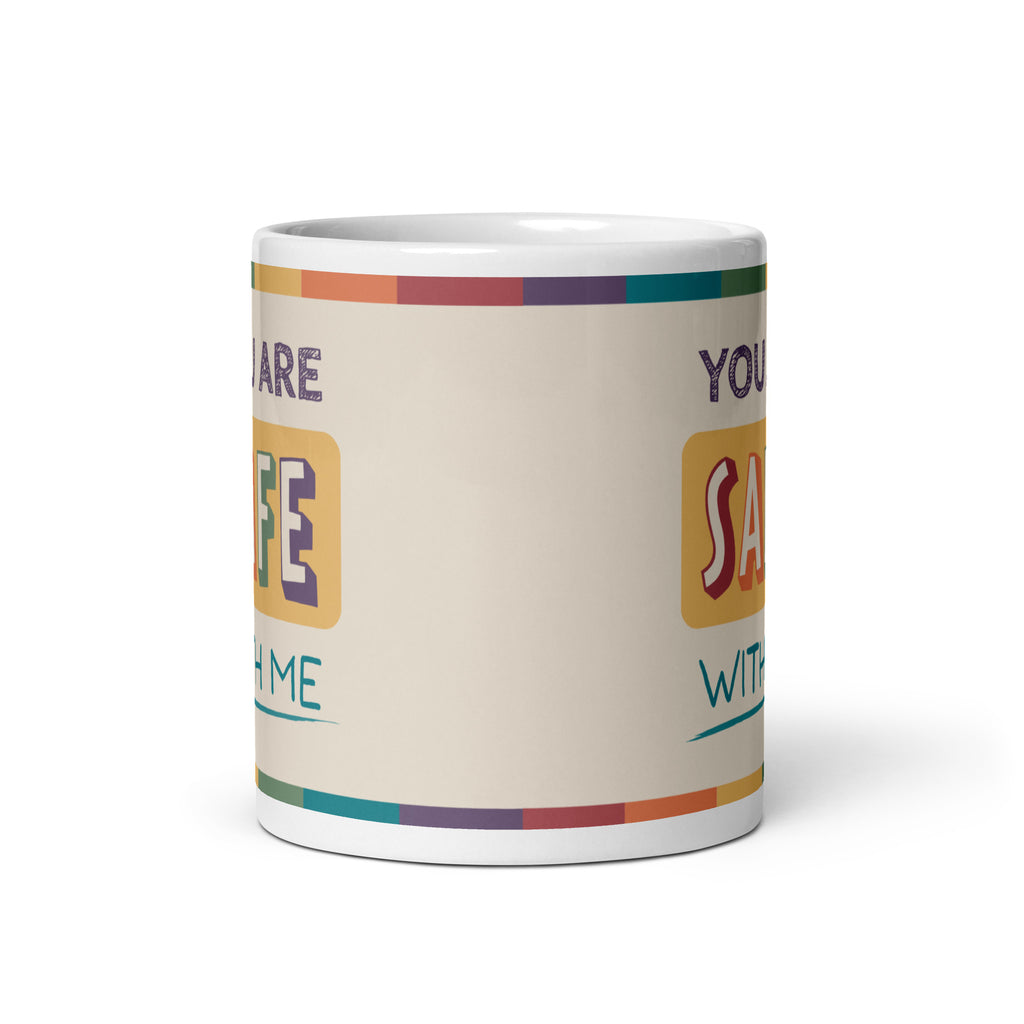 You Are Safe With Me Mug