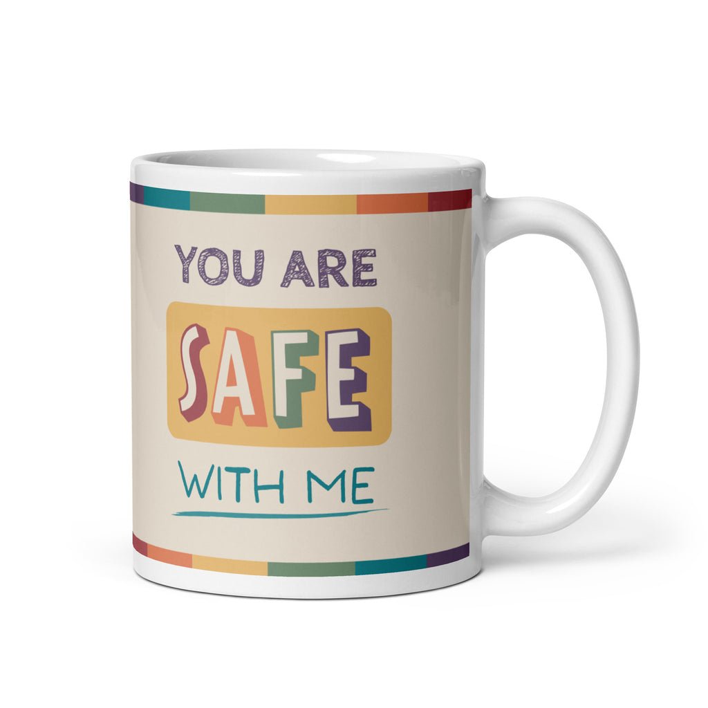 You Are Safe With Me Mug