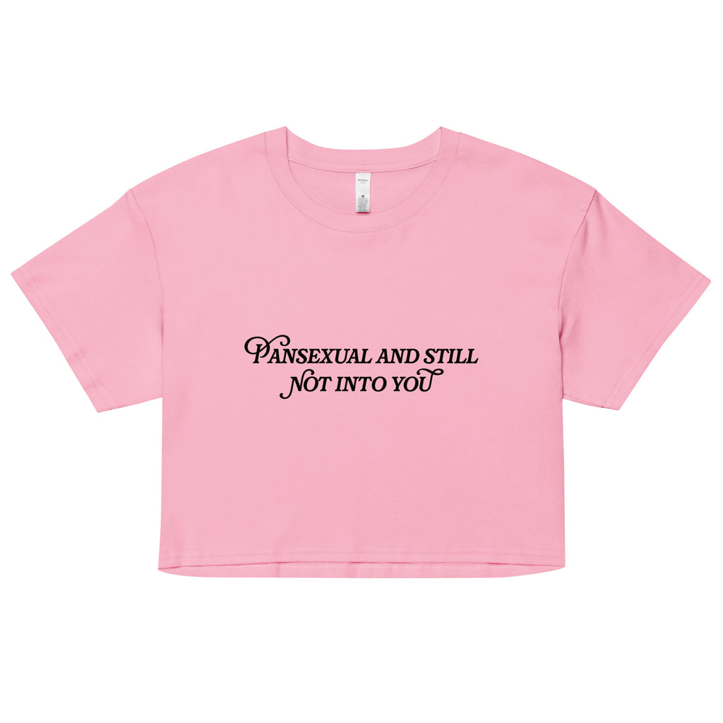 Pansexual and Not Into You Unisex Crop Top