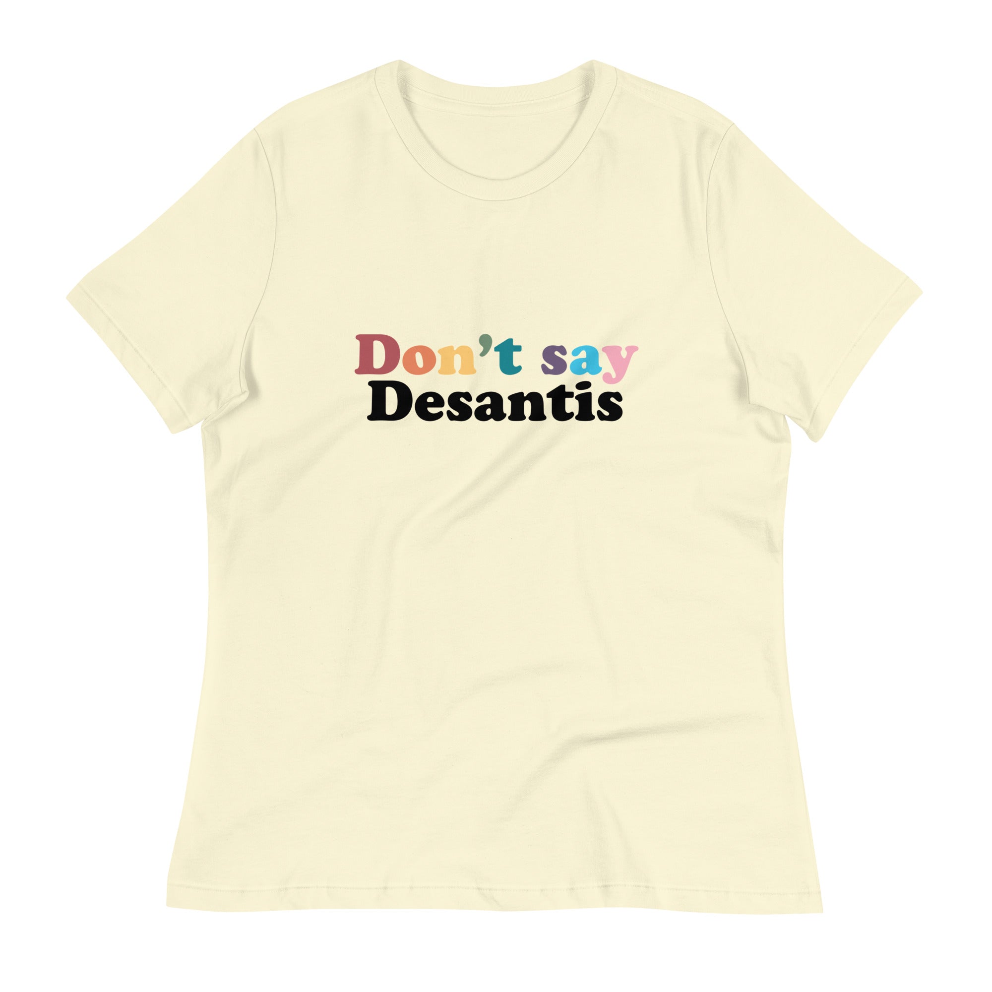 Camiseta relajada para mujer Don't Say Desantis