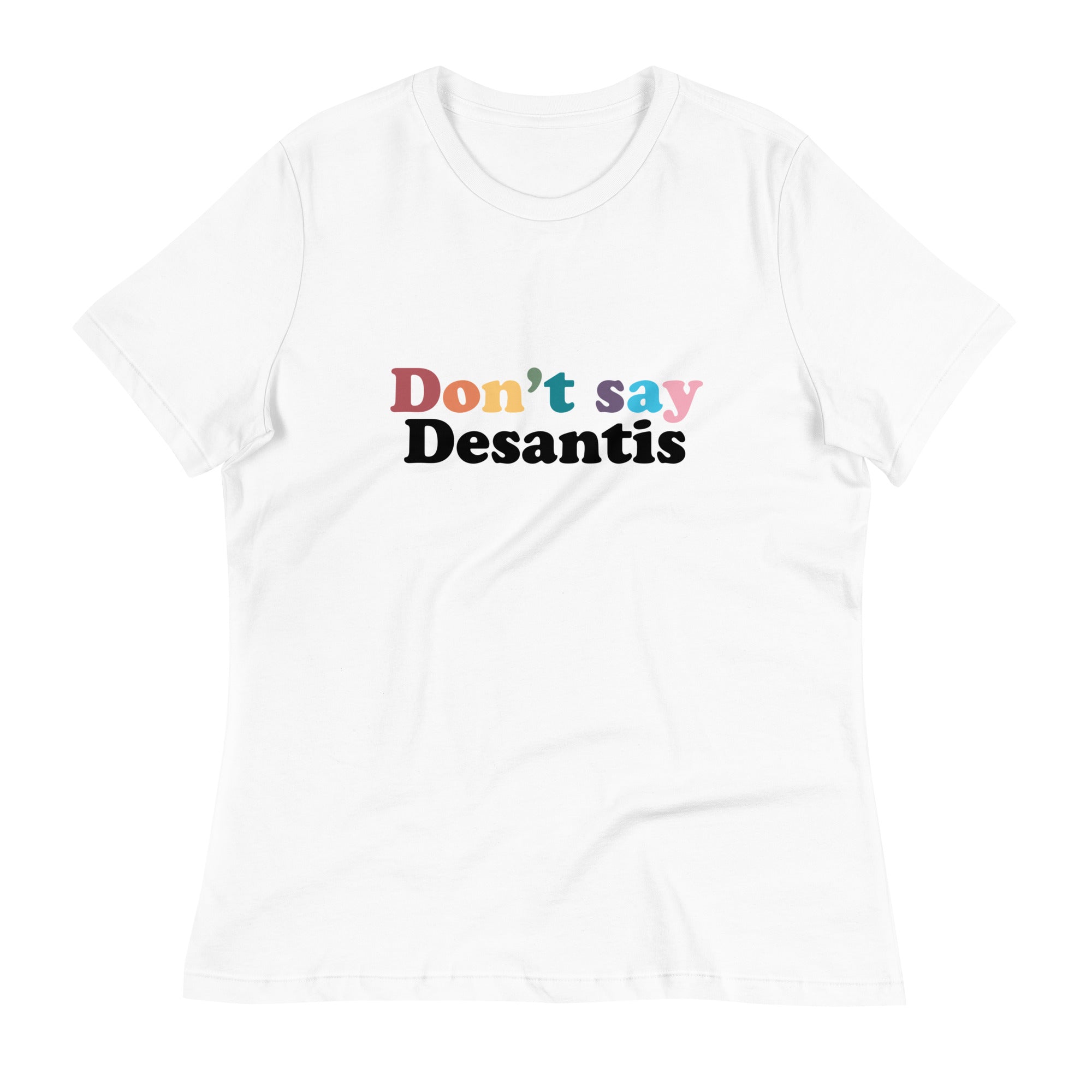 Don't Say Desantis Women's Relaxed T-Shirt