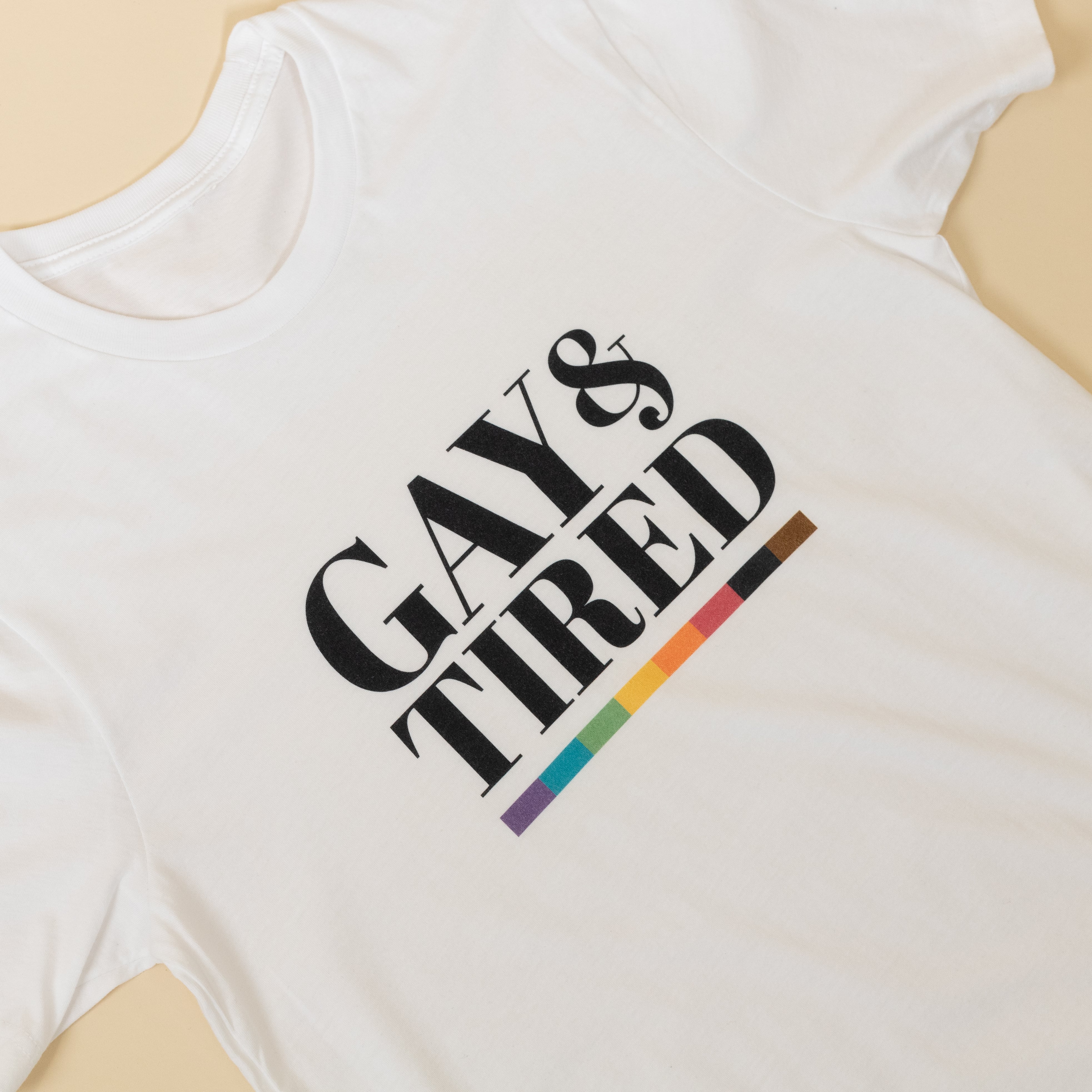 Gay and Tired Unisex T-Shirt