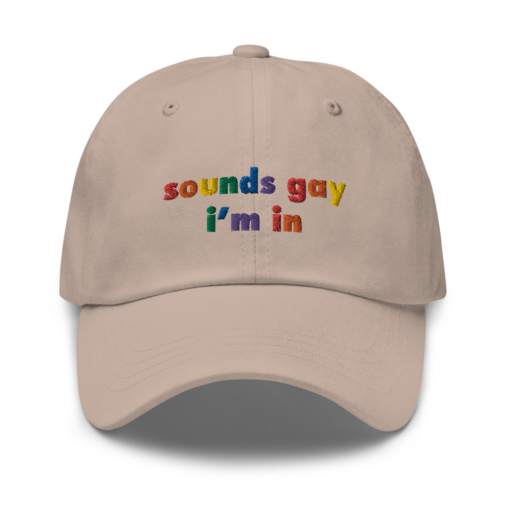 Sounds Gay I'm In Dad Hat