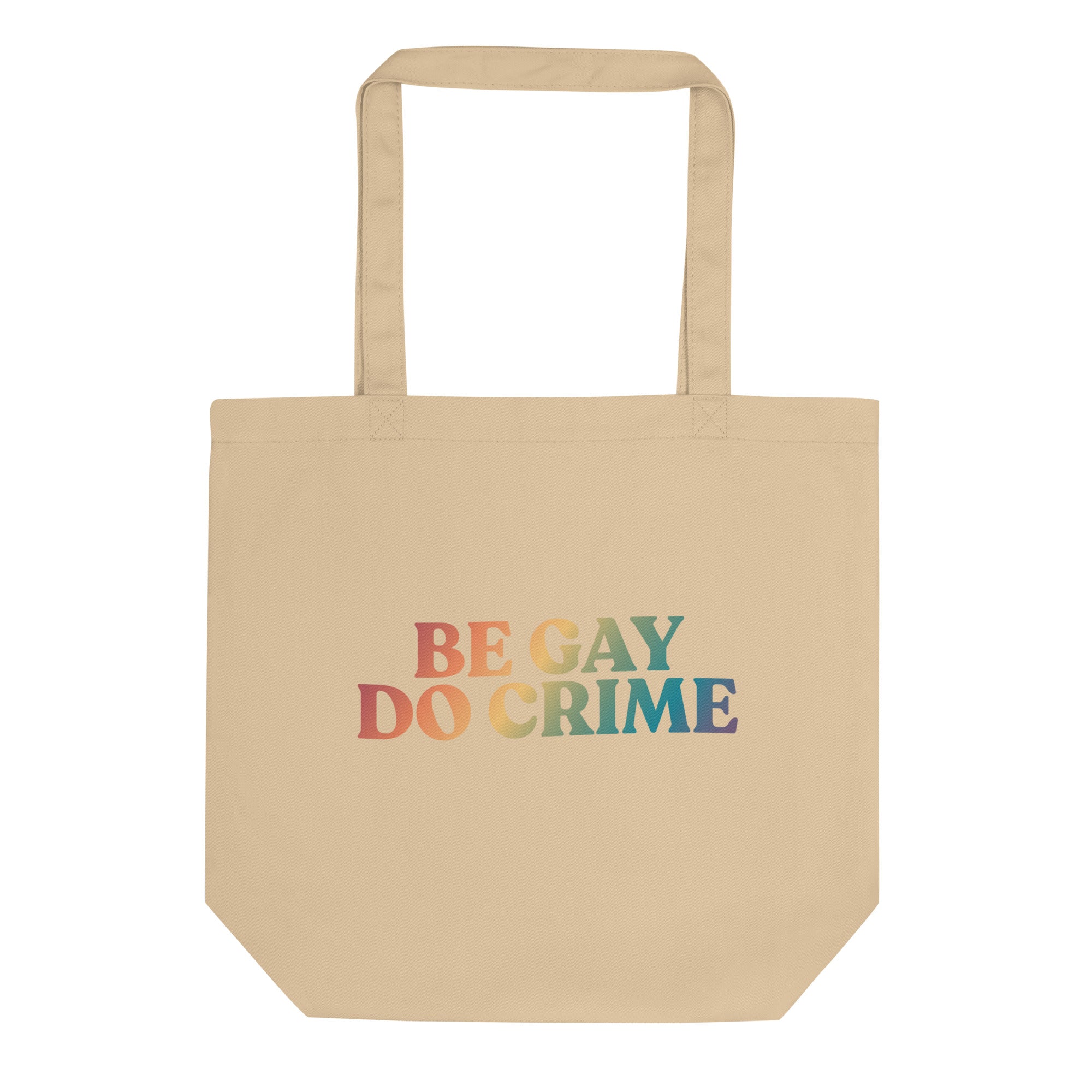 Be Gay Do Crime Organic Tote Bag