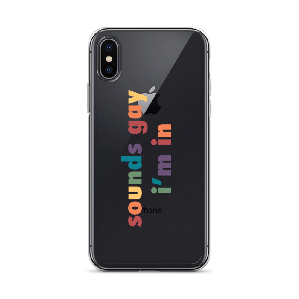 Sounds Gay I'm In iPhone Case