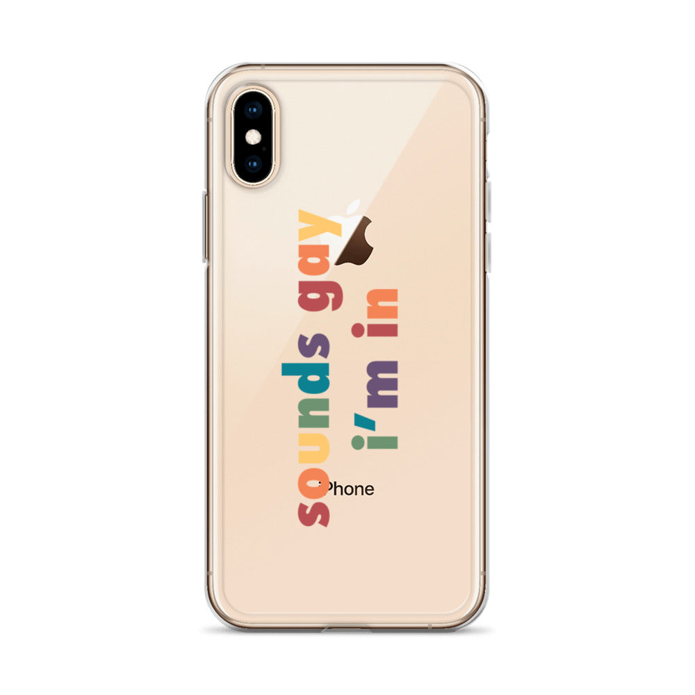 Sounds Gay I'm In iPhone Case