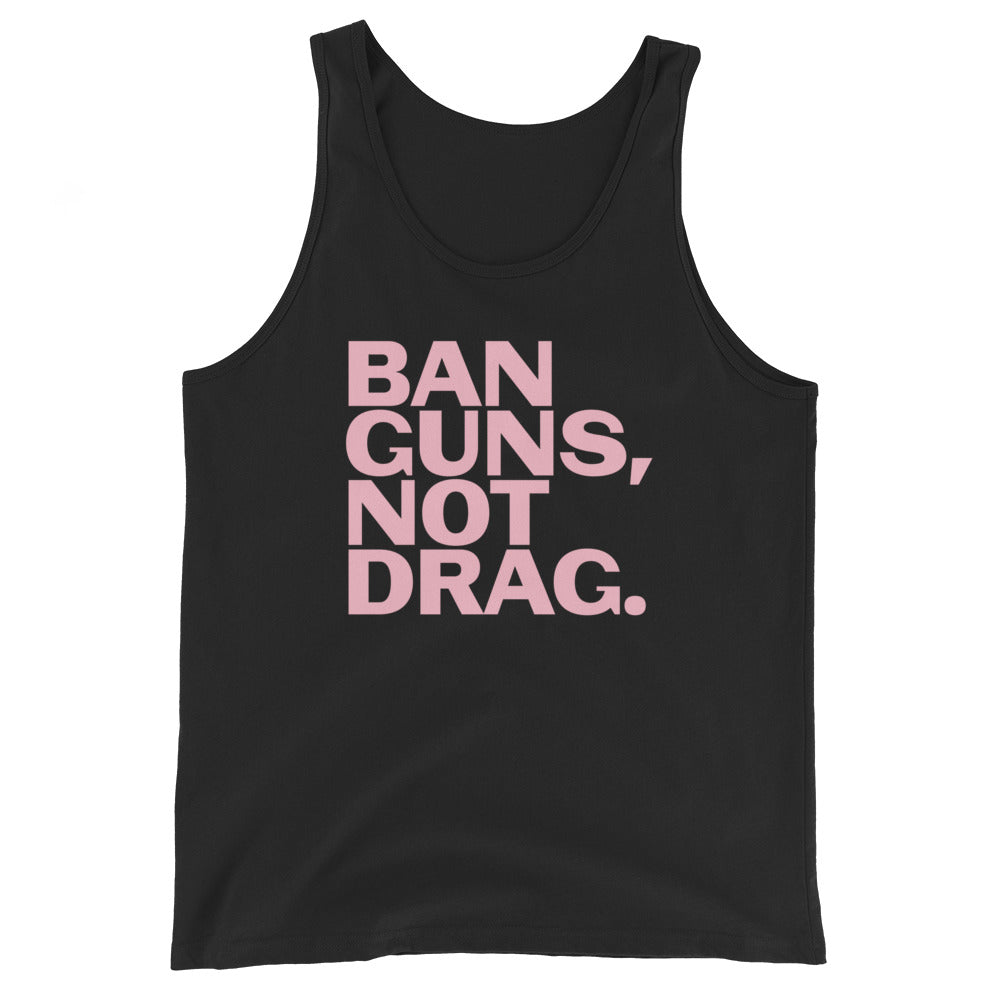 Ban Guns, Not Drag Unisex Tank Top