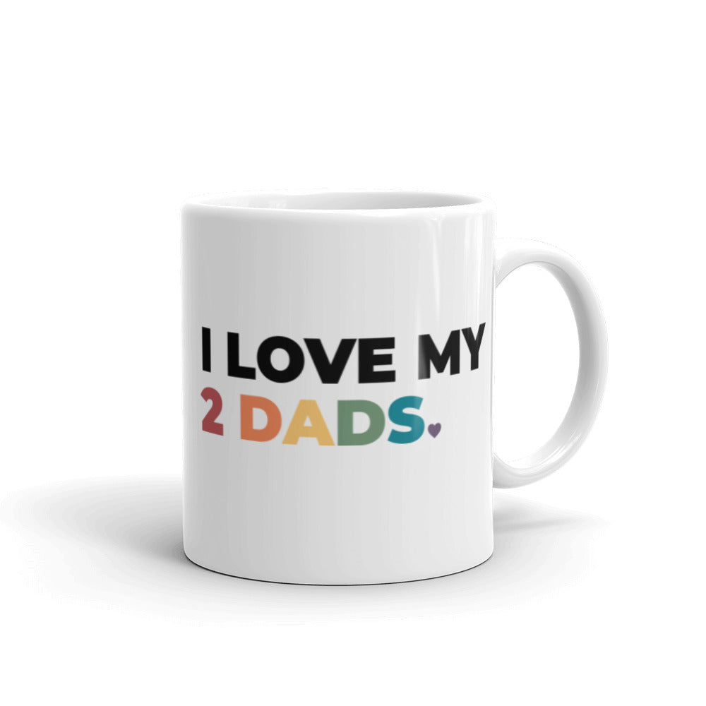 I Love My 2 Dads Mug