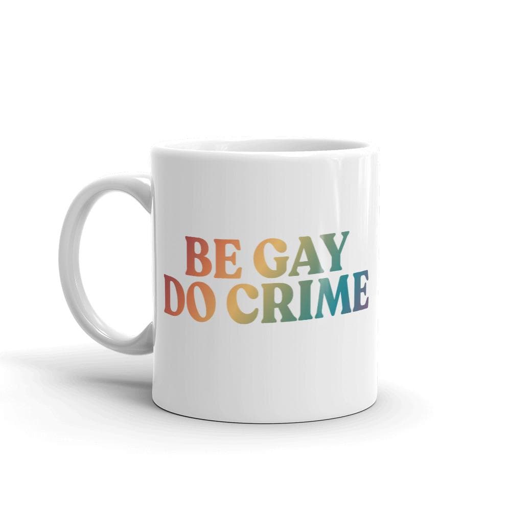 Be Gay Do Crime Mug