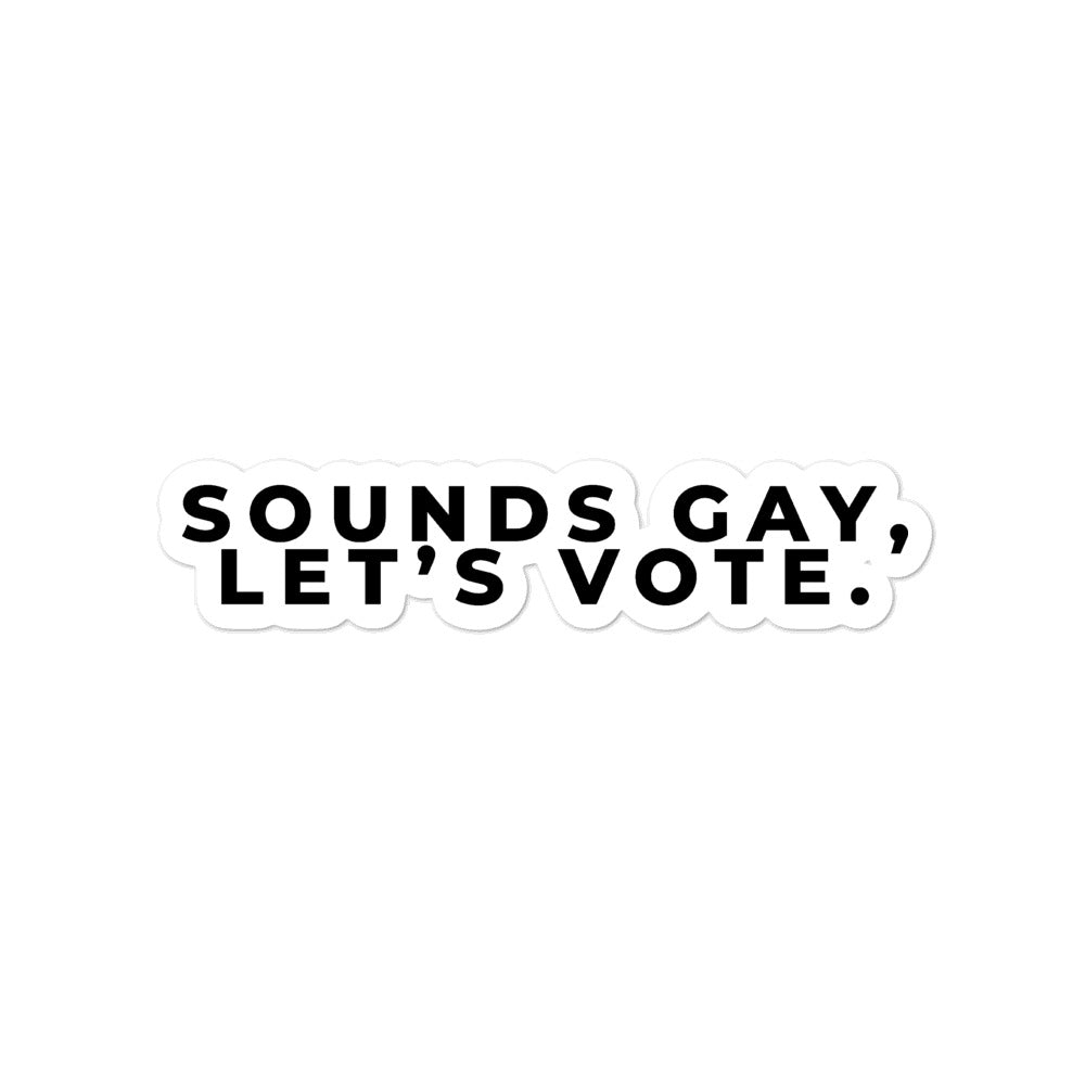 Sounds Gay, Let's Vote! Stickers