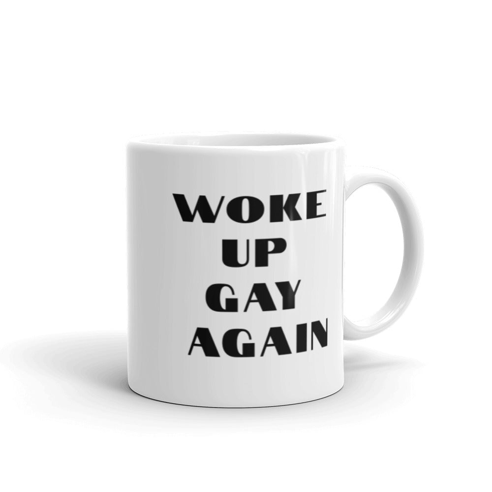 Woke Up Gay Again Mug