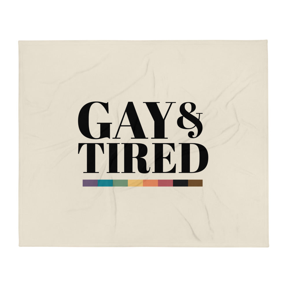 Gay and Tired Throw Blanket